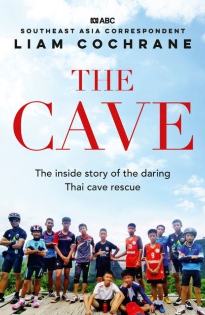 The Cave - The Inside Story of the Amazing Thai Cave Rescue