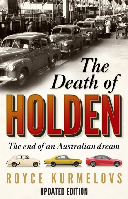 The Death of Holden - The bestselling account of the decline of Australian manufacturing