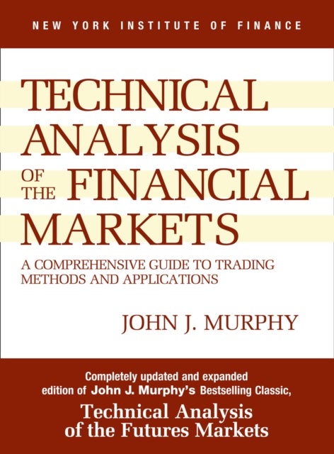 Study Guide to Technical Analysis of the Financial Markets - A Comprehensive Guide to Trading Methods and Applications