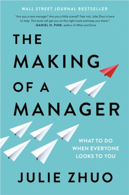 The Making of a Manager - What to Do When Everyone Looks to You