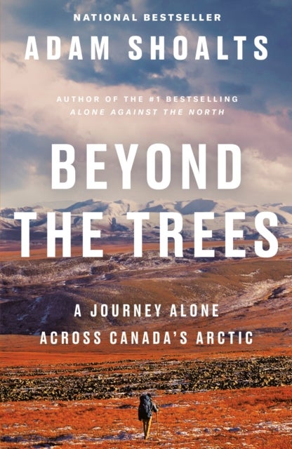 Beyond The Trees - A Journey Alone Across Canada's Arctic