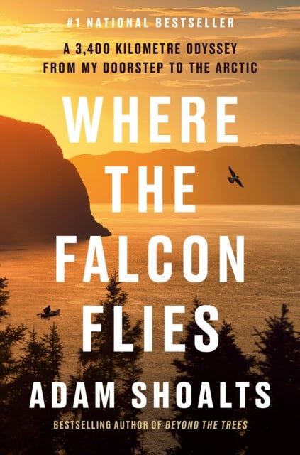 Where The Falcon Flies - A 3,400 Kilometre Odyssey From My Doorstep to the Arctic