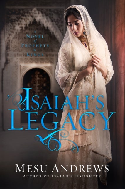 Isaiah's Legacy - A Novel of Prophets and Kings
