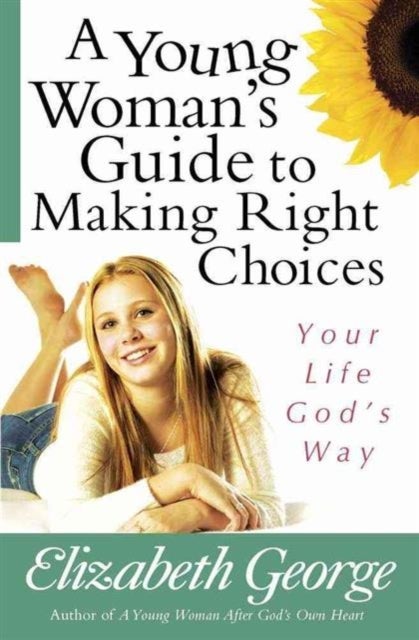 Bilde av A Young Woman&#039;s Guide To Making Right Choices Av Elizabeth George