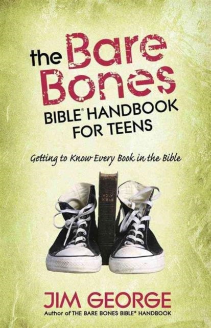 The Bare Bones Bible Handbook for Teens - Getting to Know Every Book in the Bible