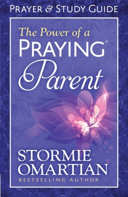 Bilde av The Power Of A Praying Parent Prayer And Study Guide Av Stormie Omartian