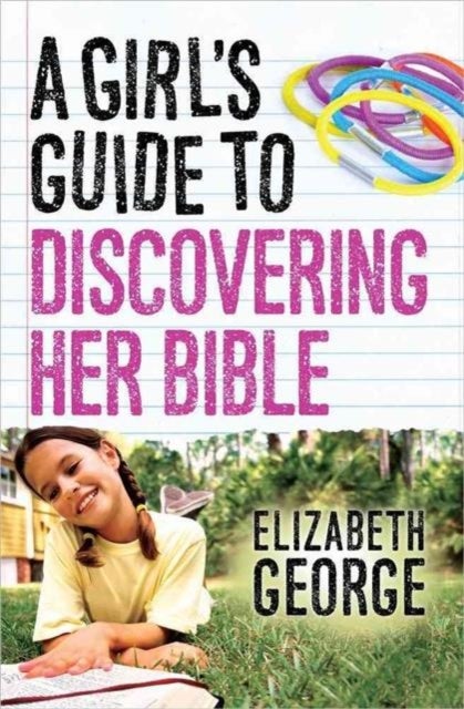 Bilde av A Girl&#039;s Guide To Discovering Her Bible Av Elizabeth George