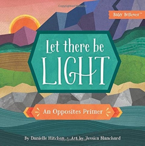 Let There Be Light - An Opposites Primer