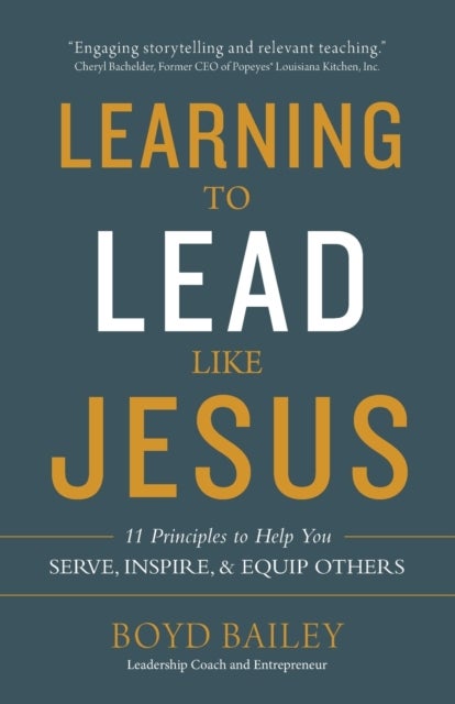 Learning to Lead Like Jesus - 11 Principles to Help You Serve, Inspire, and Equip Others