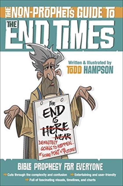 Bilde av The Non-prophet&#039;s Guide To The End Times Av Todd Hampson