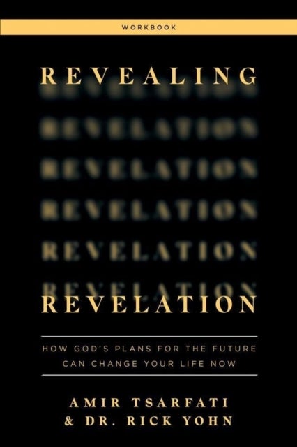 Bilde av Revealing Revelation Workbook Av Amir Tsarfati, Dr. Rick Yohn
