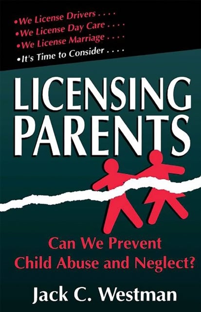 Licensing Parents - Can We Prevent Child Abuse And Neglect?