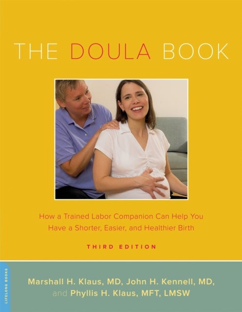 The Doula Book - How a Trained Labor Companion Can Help You Have a Shorter, Easier, and Healthier Birth