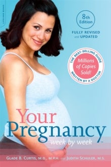 Bilde av Your Pregnancy Week By Week, 8th Edition Av Glade Curtis, Judith Schuler