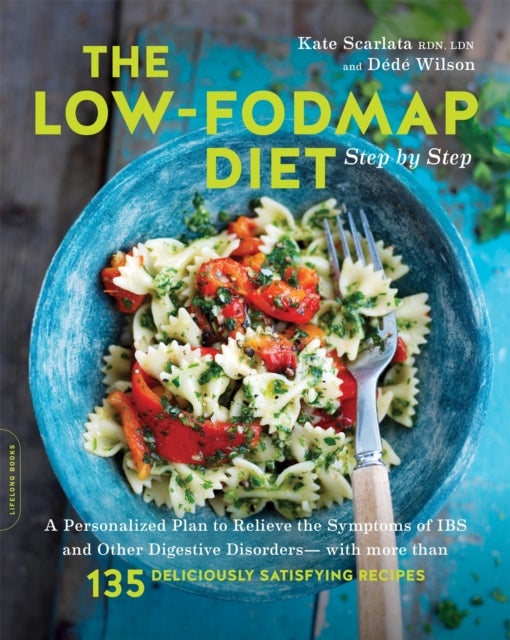 Bilde av The Low-fodmap Diet Step By Step Av Kate Scarlata, Dede Wilson