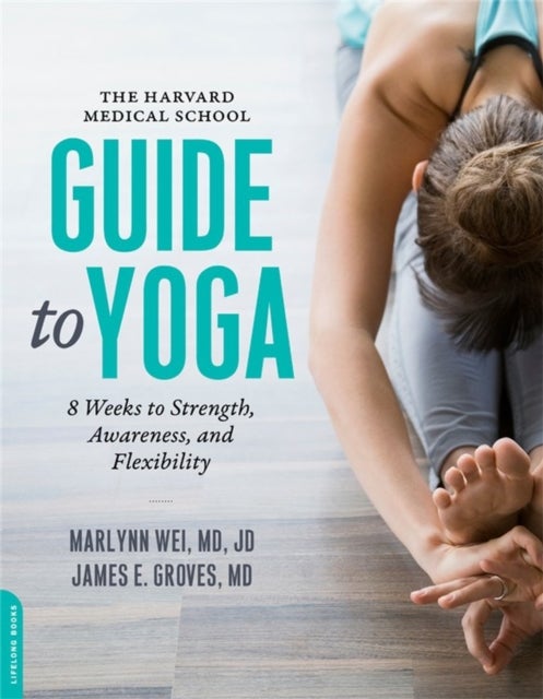 Bilde av The Harvard Medical School Guide To Yoga Av Marilyn M.d. Wei, James M.d. E. Groves