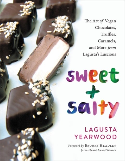Sweet + Salty - The Art of Vegan Chocolates, Truffles, Caramels, and More from Lagusta's Luscious