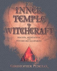 The Inner Temple of Witchcraft - Magick, Meditation and Psychic Development