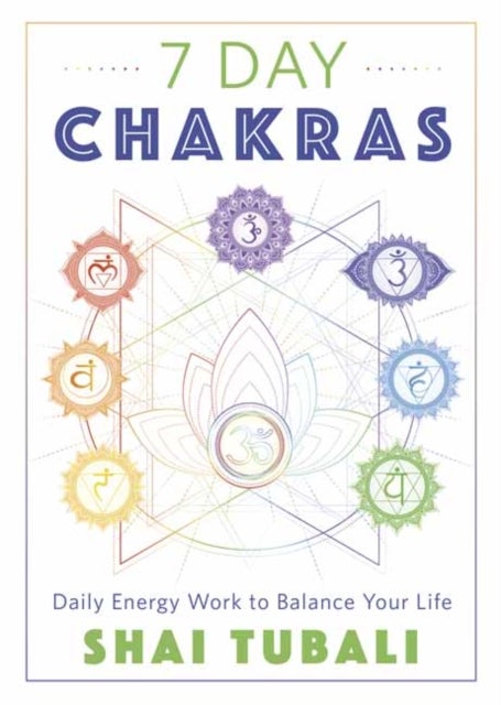 7 Day Chakras - Daily Energy Work to Balance Your Life