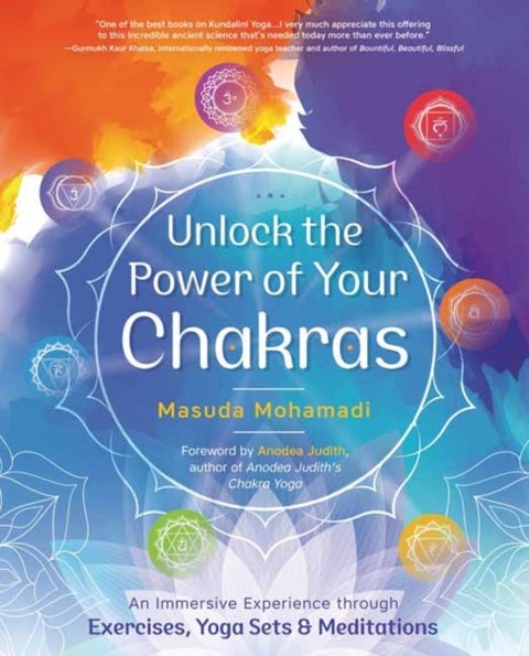 Unlock the Power of Your Chakras - An Immersive Experience through Exercises, Yoga Sets & Meditations