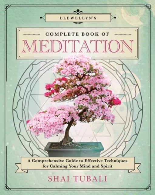 Bilde av Llewellyn&#039;s Complete Book Of Meditation Av Shai Tubali