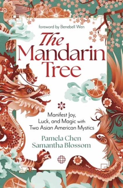 The Mandarin Tree - Manifest Joy, Luck, and Magic with Two Asian American Mystics