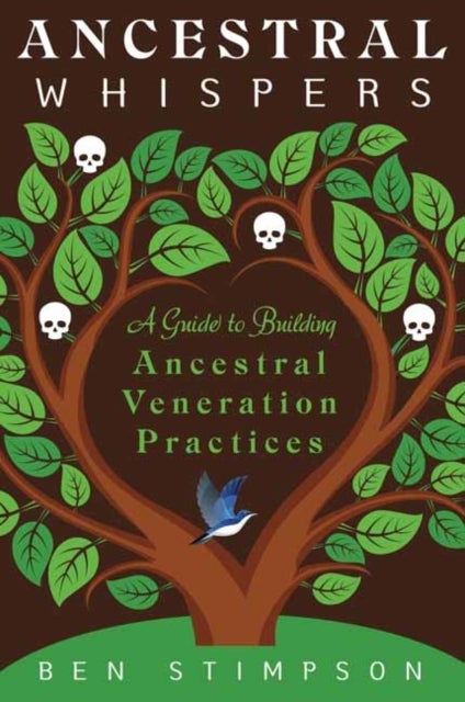 Ancestral Whispers - A Guide to Building Ancestral Veneration Practices