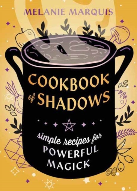 Cookbook of Shadows - Simple Recipes for Powerful Magick