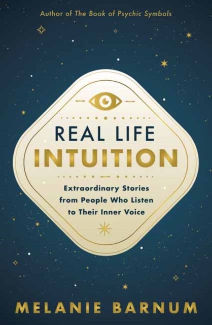 Real Life Intuition - Extraordinary Stories from People Who Listen to Their Inner Voice