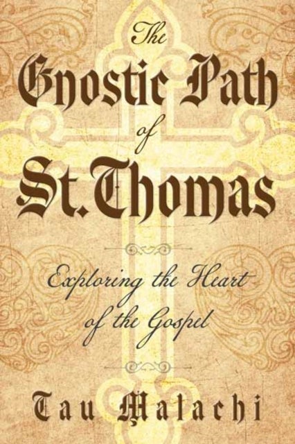 Bilde av The Gnostic Path Of St. Thomas Av Tau Tau Malachi