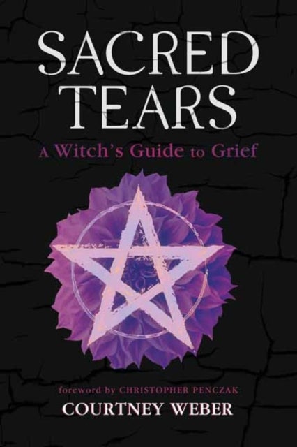 Sacred Tears - A Witch's Guide to Grief