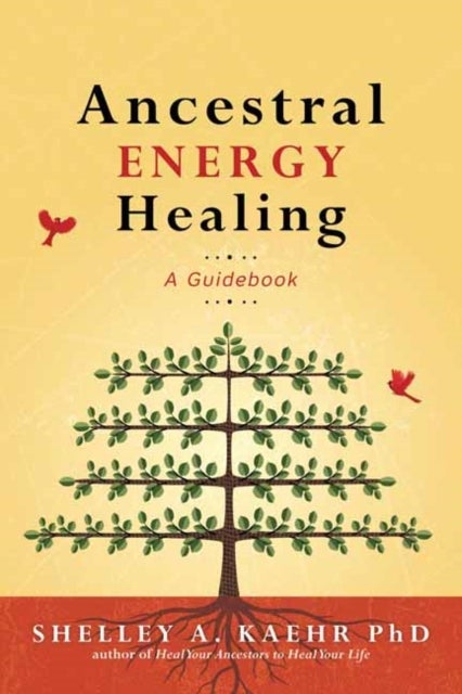 Ancestral Energy Healing - A Guidebook