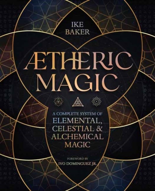 AEtheric Magic - A Complete System of Elemental, Celestial & Alchemical Magic