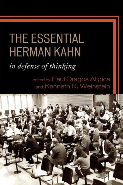 The Essential Herman Kahn - In Defense of Thinking