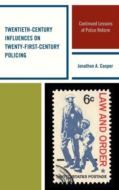 Bilde av Twentieth-century Influences On Twenty-first-century Policing Av Jonathon A. Cooper