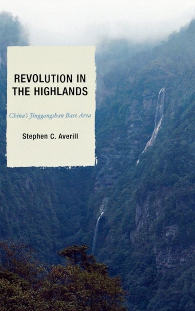 Bilde av Revolution In The Highlands Av Stephen C. Averill, Joseph W. Esherick, Elizabeth J. Perry