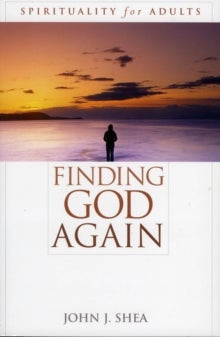 Finding God Again - Spirituality for Adults