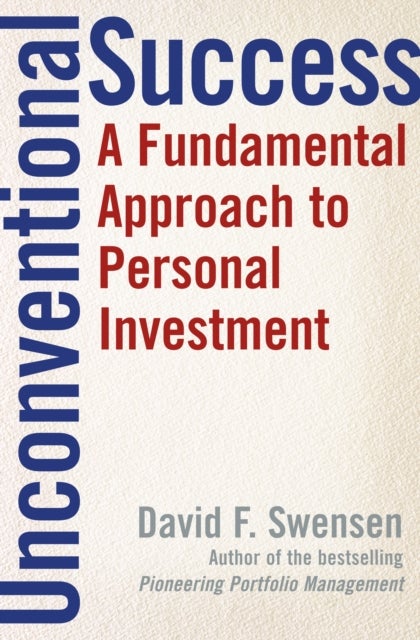 Unconventional Success - A Fundamental Approach to Personal Investment