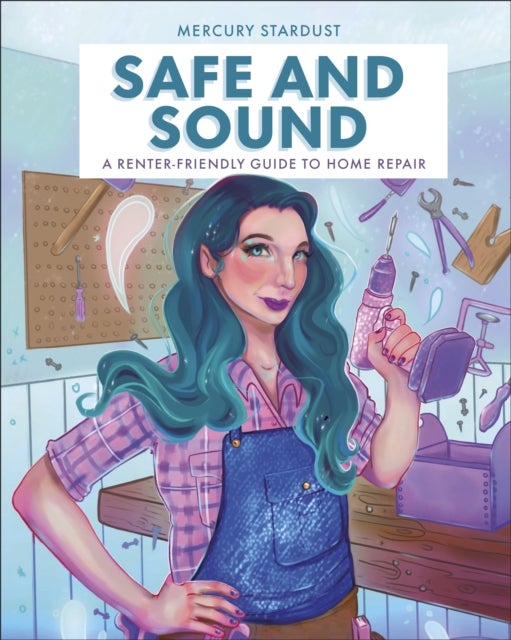 Safe & Sound - A Renter-Friendly Guide to Home Repair