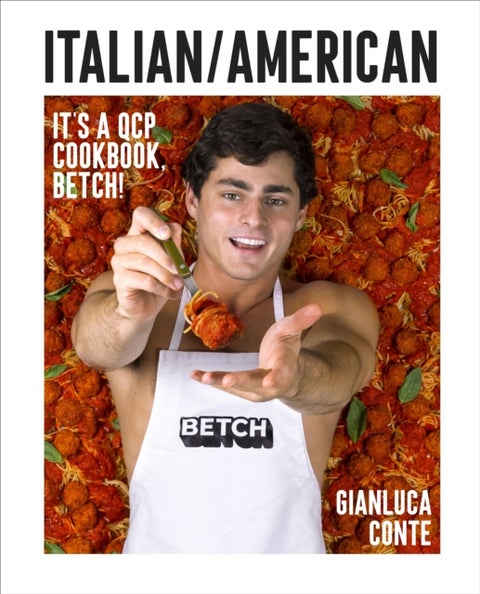Italian/American - It's a QCP cookbook, betch!