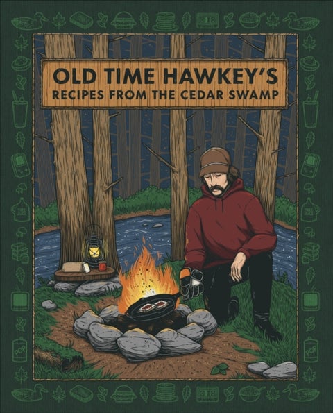 Old Time Hawkey's Recipes from the Cedar Swamp - A Cookbook