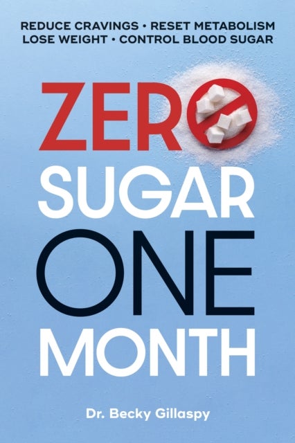 Zero Sugar / One Month - Reduce Cravings - Reset Metabolism - Lose Weight - Lower Blood Sugar