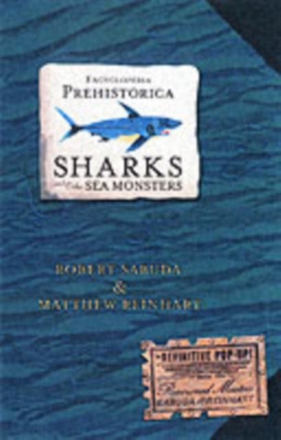 Encyclopedia Prehistorica Sharks and Other Sea Monsters - The Definitive Pop-Up