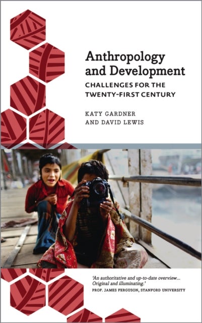 Anthropology and Development - Challenges for the Twenty-First Century