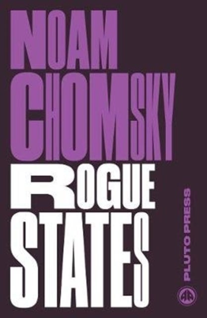 Rogue States - The Rule of Force in World Affairs