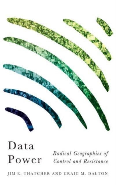 Data Power - Radical Geographies of Control and Resistance