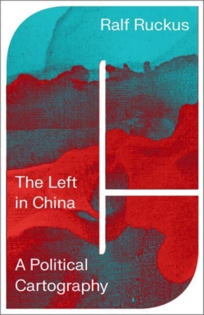 The Left in China - A Political Cartography