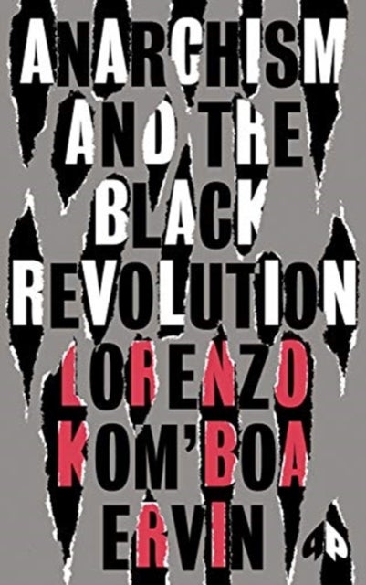 Anarchism and the Black Revolution - The Definitive Edition