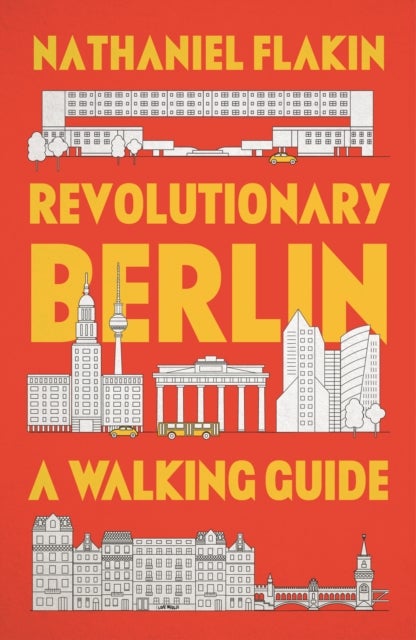 Revolutionary Berlin - A Walking Guide