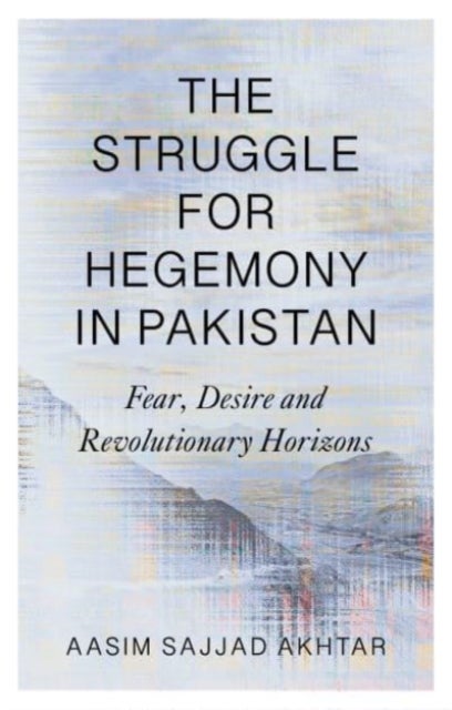 Bilde av The Struggle For Hegemony In Pakistan Av Aasim (national Institute Of Pakistan Studies Quaid-i-azam University Pakistan) Sajjad Akhtar